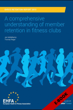EuropeActive Retention Report 2013: A comprehensive understanding of member retention in fitness clubs E-BOOK