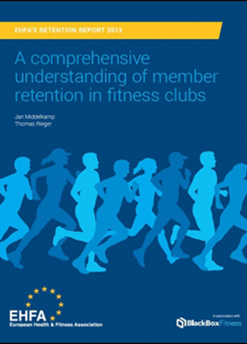 EuropeActive Retention Report 2013: A comprehensive understanding of member retention in fitness clubs